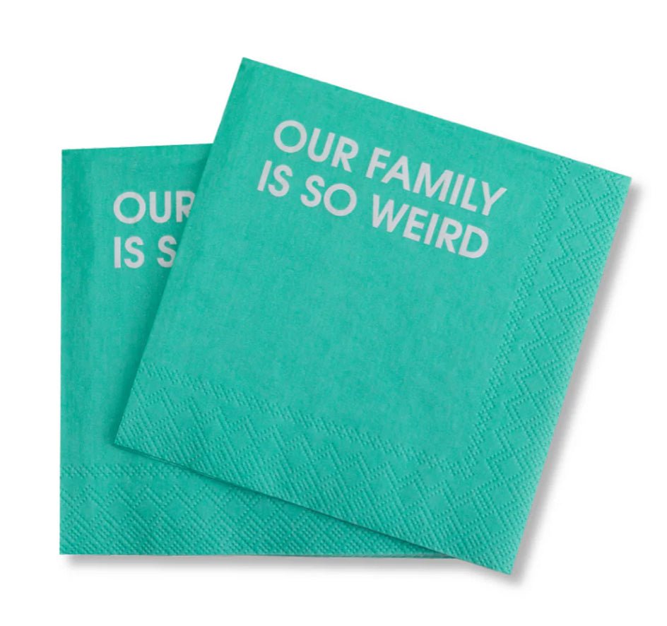 Our Family Is So Weird Cocktail Napkins - Fleur - De - Lis Boutique